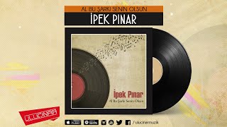 İpek Pınar - Sen Hep Benimsin