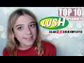 TOP 10 LUSH PRODUCTS (as an EX Lush employee) • Melody Collis