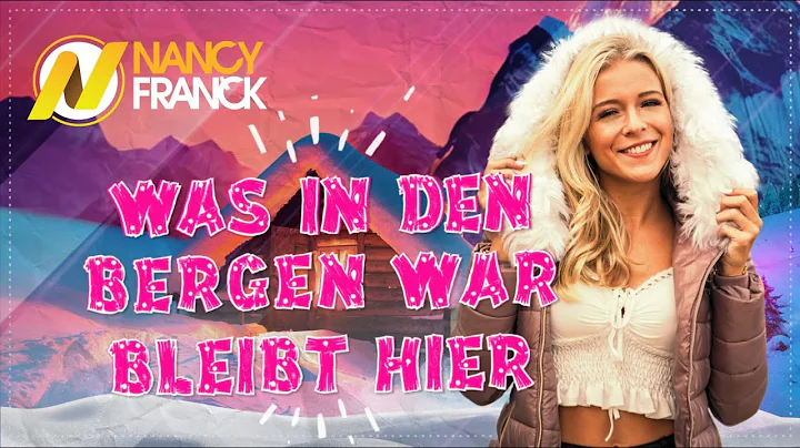 Was in den Bergen war bleibt hier - Nancy Franck f...