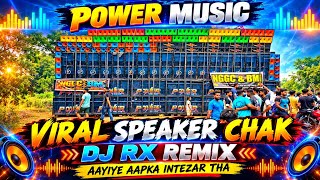 Power Music Viral Speaker Chak 2026/Dj Rx Remix/Dj Bm Remix/Dj Rolex 