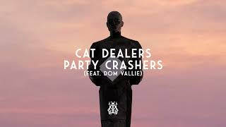 Cat Dealers (feat. Dom Vallie) - Party Crashers