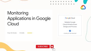 Monitoring Applications in Google Cloud | Qwiklabs | DevOps Engineer SRE Learning Path
