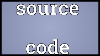 Source code Meaning