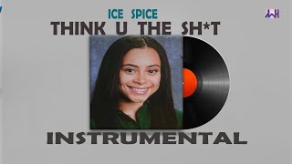 Ice Spice  Think you the sh* fart  Instrumental