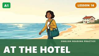 At the Hotel — Slow English Reading Practice for Beginners (A1) · Lesson 16