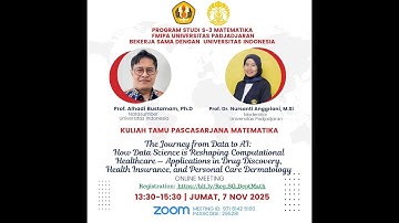 Kuliah Tamu Program Studi S3 Matematika, Prof. Alhadi Bustamam (UI)  “The Journey from Data to AI"