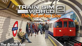 Train Sim World 2 LIVE|The Bakerloo Line