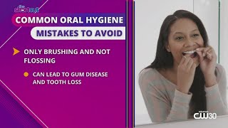Avoid these common oral hygiene mistakes and more