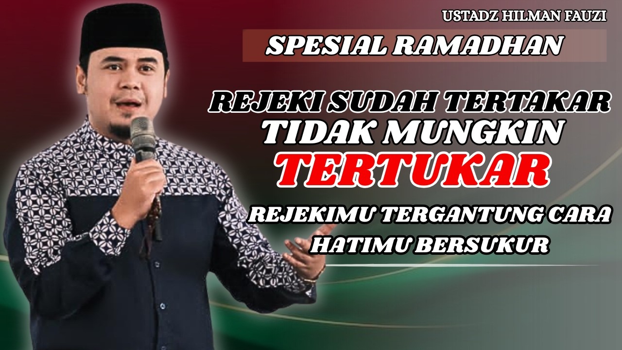 USTADZ HILMAN FAUZI TERBARU - APAPUN  JIKA SUDAH MENJADI REJEKIMU TIDAK AKAN HILANG
