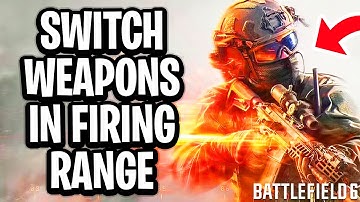 How To Switch Weapons In Firing Range In Battlefield 6 - Full Guide