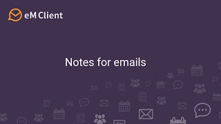 eM Client 9 - Notes for emails screenshot 2