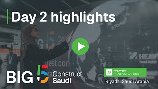 Big 5 Construct Saudi 2025 Day 2 highlights
