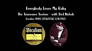 Everybody Loves My Baby - The Tennessee Tooters - Red Nichols - Vocalion 14985 - 2/16/1925
