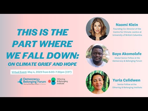 Naomi Klein, Bayo Akomolafe, and Yuria Celidwen on Climate Grief and Hope