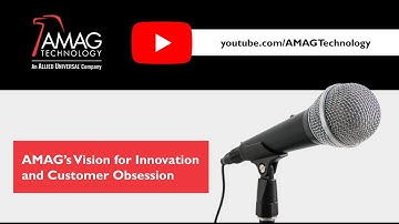 AMAG’s Vision for Innovation and Customer Obsession