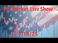 Friday Pre Market & Crypto Still Ripping 7/18/25