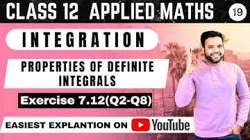 Ex 7.12(Q2-Q8) | Properties of Definite Integrals | ML Aggarwal Class 12 Applied Maths