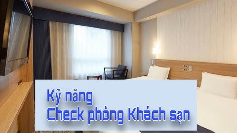 Lưu ý khi Check phòng Khách sạn ở Nhật/ Hướng dẫn kỹ năng