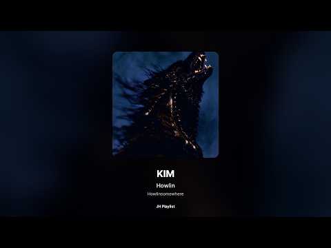 [가사/Lyrics] Howlin - KIM (Howlinsomewhere)