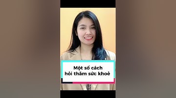 Ngày 2: Một số cách hỏi thăm sức khoẻ bằng tiếng anh ♥️#shorts #english