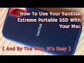 How To Use Your SanDisk Extreme Portable SSD With Your Mac [It&#39;s Easy]