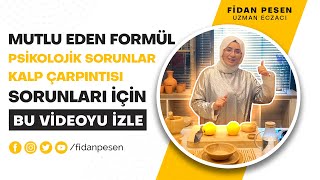 MUTLU EDEN FORMÜL- KALP ÇARPINTISI - PSİKOLOJİK SORUNLAR - KAN ŞEKERİNİN DÜZENLENMESİ  | FİDAN PESEN