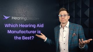 Does It Matter Which Hearing Aid Manufacturer You Choose?