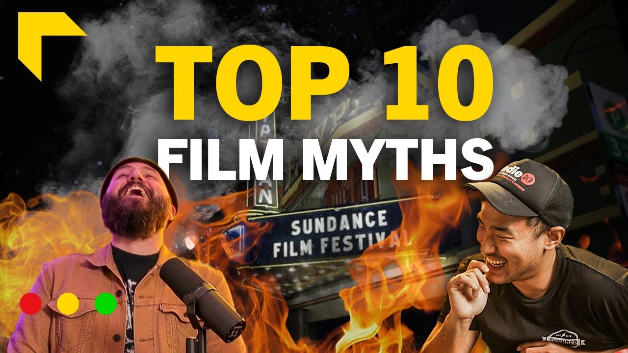 True or False: 10 Biggest Myths about Filmmaking