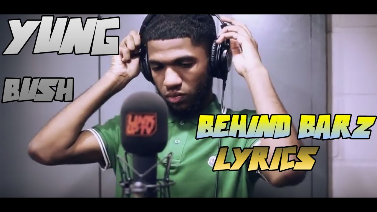 YUNG BUSH BEHIND BARZ [LYRICS] YouTube