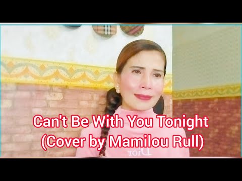 Can't Be With You Tonight by Judy Boucher (Cover by Mamilou Rull)