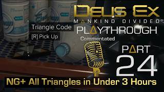 Deus Ex Mankind Divided Playthrough - Part 24: NG+ All Triangles in Under 3 Hours @moreofs