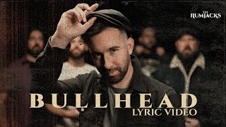 The Rumjacks - Bullhead (Official Lyric Video) chords