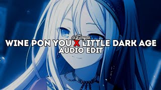 wine pon you x little dark age (tiktok version) | edit audio