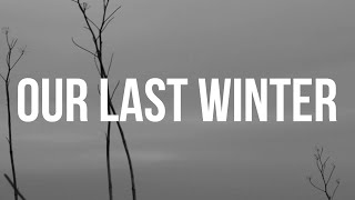 Amidst Dreams of Tomorrow - Our Last Winter