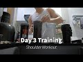 Day 3 Training [Shoulder] 20.07.23