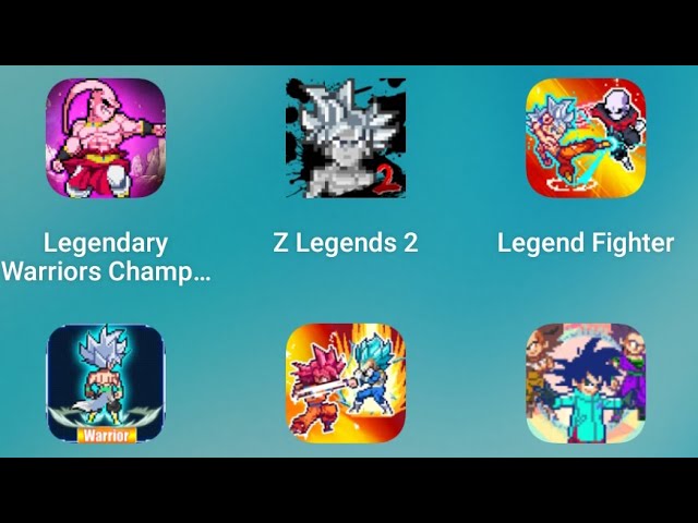 Legendary Warriors Champions,Z Legends 2,Legend Fighter,Warrior