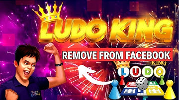 How to Remove Ludo King from Facebook 2024?