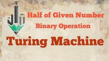 Turing Machine || Half of a Number  || Binary Operation