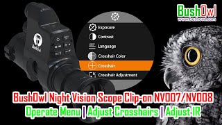 BushOwl Night Vision Scope Clip-on NV007 & NV008 Menu Operation Crosshairs Adjustment IR Adjustment