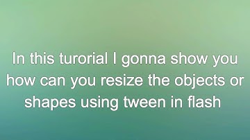 How to resize object in tween -Flash tutorial