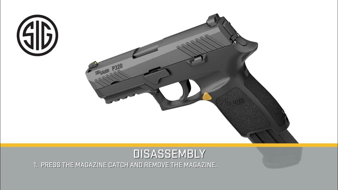 Sig Sauer P320 Operation and Disassembly/Assembly YouTube