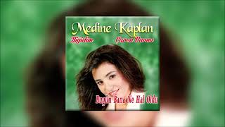 Medine Kaplan - Bugün Bana Ne Hal Oldu Resimi