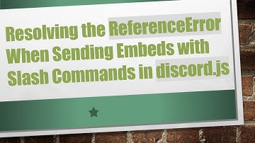 Resolving the ReferenceError When Sending Embeds with Slash Commands in discord.js