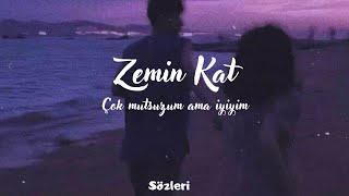 Zemin Kat - Çok Mutsuzum Ama İyiyim (Sözleri) Resimi