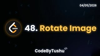 Rotate Image in-place | LeetCode 48 Explained (Java) | Transpose + Reverse Trick |  CodeByTushu