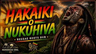 Hakaiki O Nuku Hiva (Reggae Roots Dub 2026)