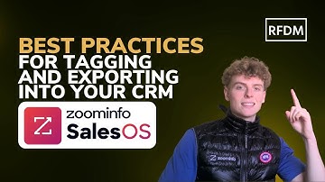 ZoomInfo Tips: Best Practices For Tagging and Exporting Into Your CRM