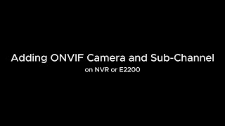 Adding ONVIF Camera and Sub Channel screenshot 3