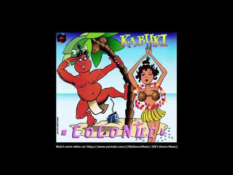 Kabuki (3) — Kabuki - Coconut (Cocopop Mix) (90's Dance Music) ✅