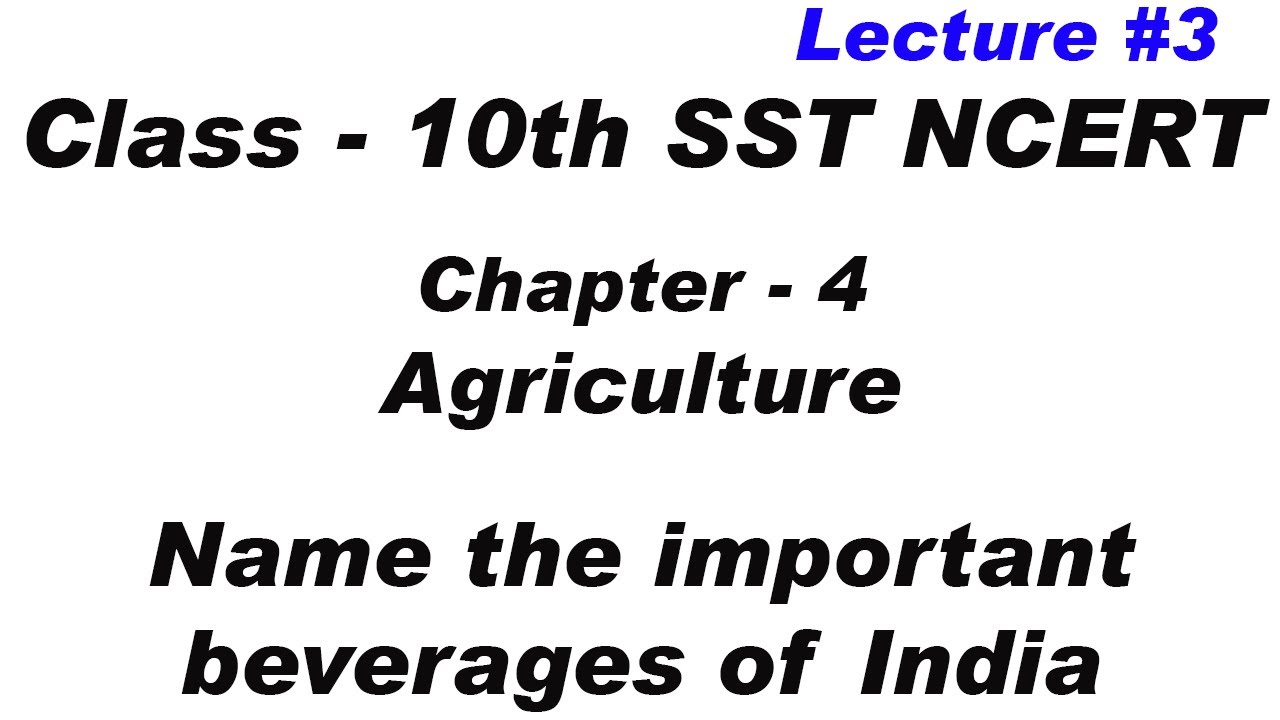 name the important beverages of India Agriculture sst class 10th social studies ncert